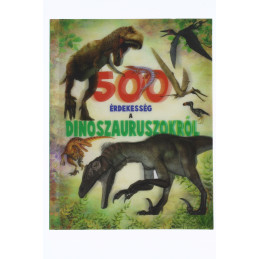 500 érdekesség a dinoszauruszokról könyv